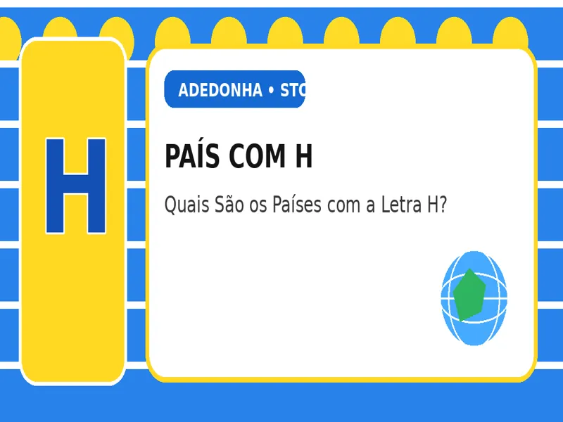 País com H: Quais São os Países com a Letra H?