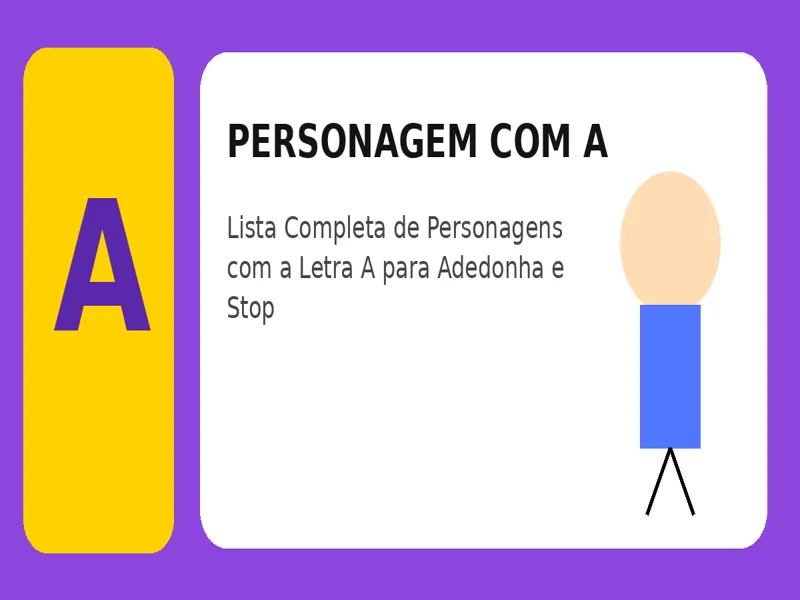 Personagem com A: Lista Completa de Personagens com a Letra A para Adedonha e Stop 25 Personagem com A: Lista Completa de Personagens com a Letra A para Adedonha e Stop