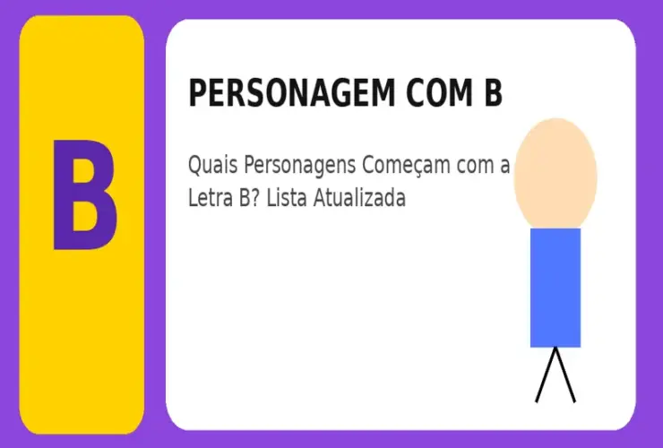 Personagem com B: Quais Personagens Começam com a Letra B? Lista Atualizada