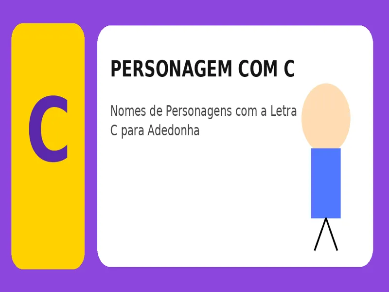 Personagem com C: Nomes de Personagens com a Letra C para Adedonha 25 Personagem com C: Nomes de Personagens com a Letra C para Adedonha