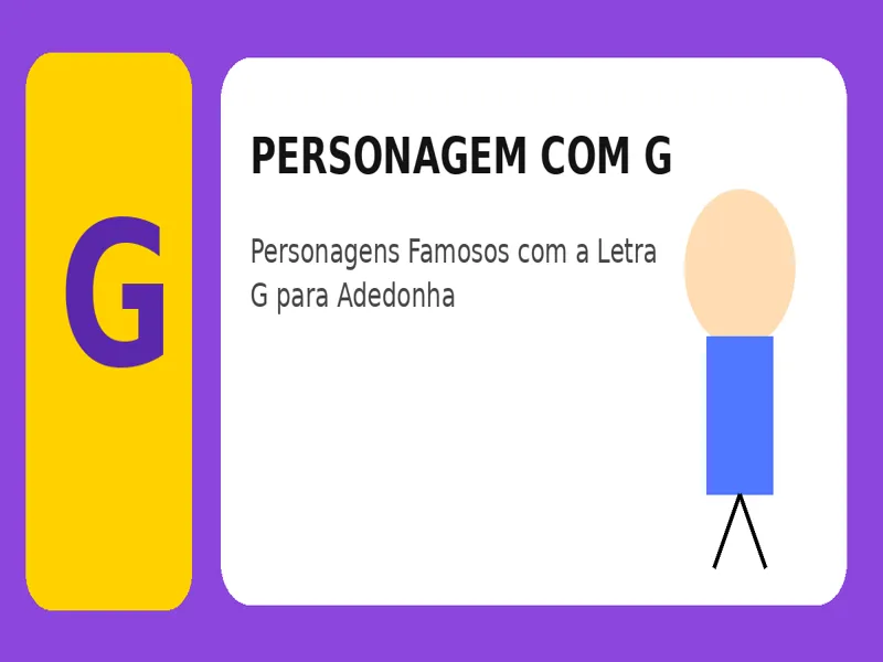 Personagem com G: Personagens Famosos com a Letra G para Adedonha 25 Personagem com G: Personagens Famosos com a Letra G para Adedonha