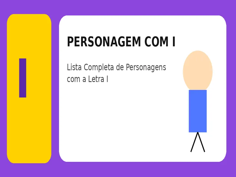 Personagem com I: Lista Completa de Personagens com a Letra I 25 Personagem com I: Lista Completa de Personagens com a Letra I