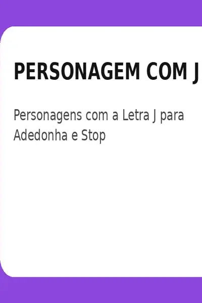 Personagem com J: Personagens com a Letra J para Adedonha e Stop