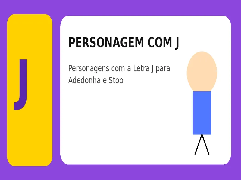 Personagem com J: Personagens com a Letra J para Adedonha e Stop 25 Personagem com J: Personagens com a Letra J para Adedonha e Stop