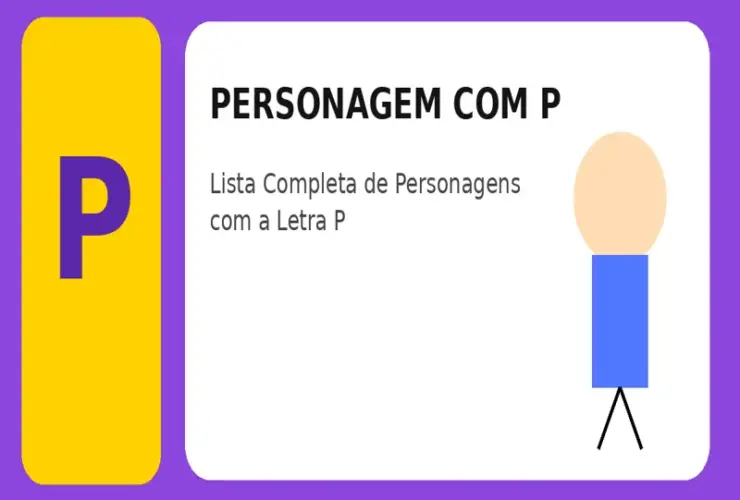 Personagem com P: Lista Completa de Personagens com a Letra P 33 Personagem com P: Lista Completa de Personagens com a Letra P