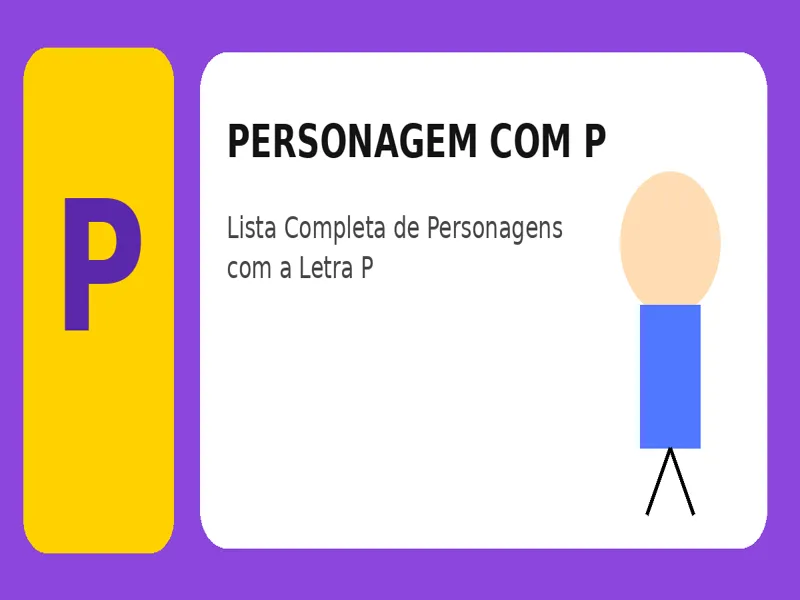Personagem com P: Lista Completa de Personagens com a Letra P 25 Personagem com P: Lista Completa de Personagens com a Letra P