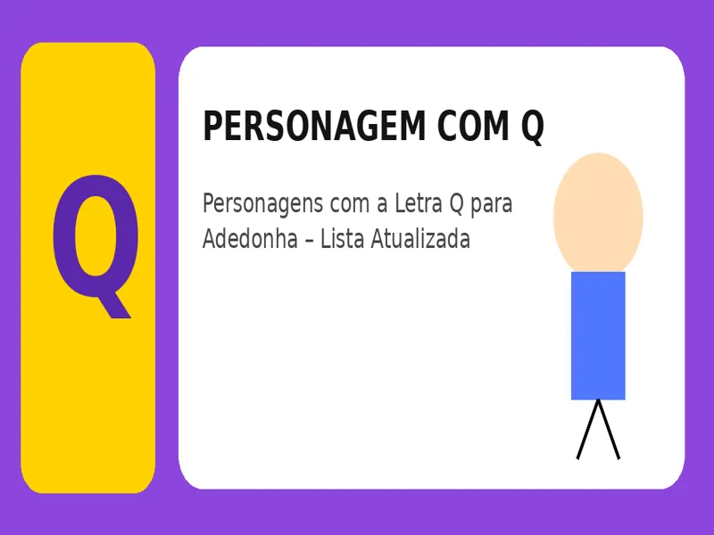 Personagem com Q: Personagens com a Letra Q para Adedonha – Lista Atualizada 25 Personagem com Q: Personagens com a Letra Q para Adedonha – Lista Atualizada