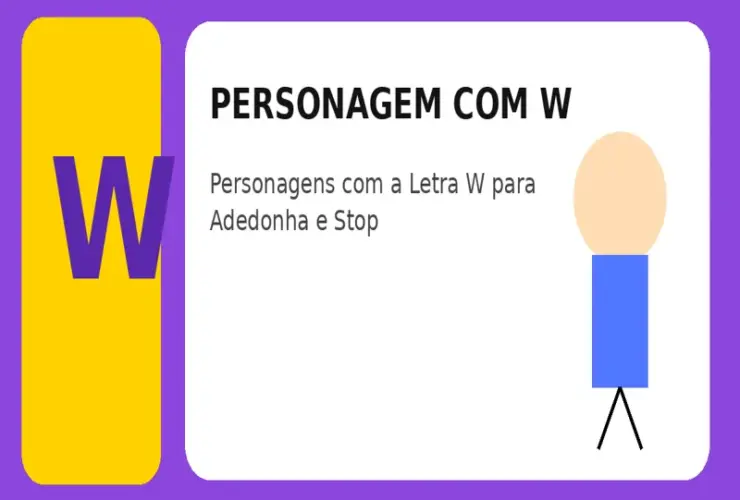 Personagem com W: Personagens com a Letra W para Adedonha e Stop