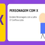 Personagem com X: Existem Personagens com a Letra X? Confira a Lista