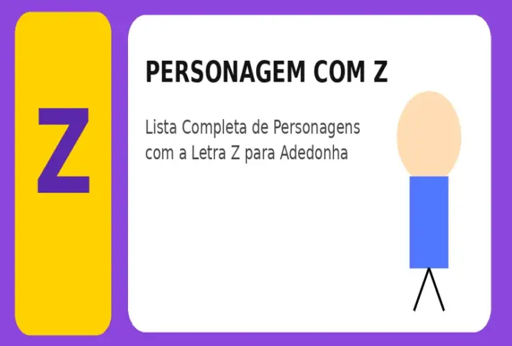 Personagem com Z: Lista Completa de Personagens com a Letra Z para Adedonha