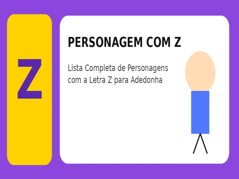 Personagem com Z: Lista Completa de Personagens com a Letra Z para Adedonha