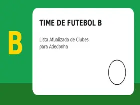 Time de Futebol com B: Lista Atualizada de Clubes para Adedonha 33 Time de Futebol com B: Lista Atualizada de Clubes para Adedonha