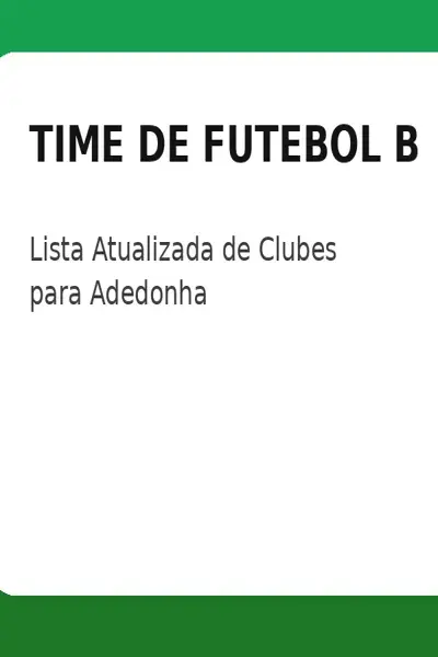 Time de Futebol com B: Lista Atualizada de Clubes para Adedonha