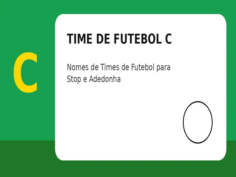 Time de Futebol com C: Nomes de Times de Futebol para Stop e Adedonha 25 Time de Futebol com C: Nomes de Times de Futebol para Stop e Adedonha